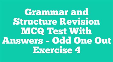 Grammar and Structure Revision MCQ Test With Answers .